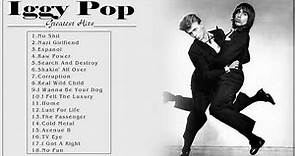 The Very Bst of Iggy Pop - Iggy Pop Greatest Hits - Iggy Pop Full Album