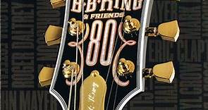B.B. King & Friends - 80