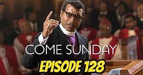 Come Sunday (REVIEW) - Episode 128 - Black on Black Cinema
