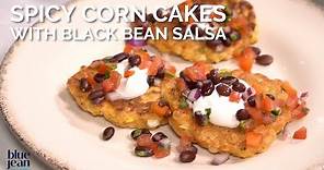 Spicy Corn Cakes with Black Bean Salsa | Blue Jean Chef