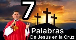 54-23/Las 7 Palabras de Jesús en la CRUZ. Padre Luis Toro