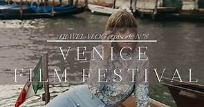 Venice Film Festival | Travel Vlog