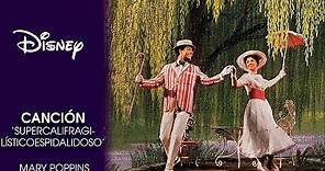 Mary Poppins: Canción 'Supercalifragilisticoexpialidoso' | Disney Oficial