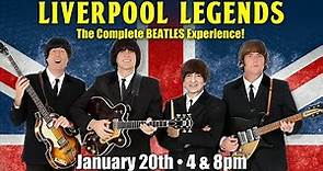Liverpool Legends, The Complete Beatles Experience, LIVE 1/20/24!