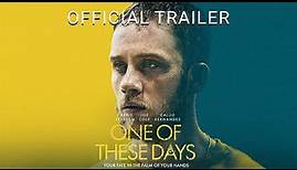 ONE OF THESE DAYS - Official Trailer - Carrie Preston, Joe Cole, Callie Hernandez