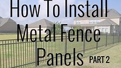 How To Install Metal Fence Panels Part 2 - DIY