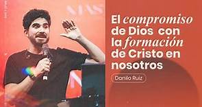 El compromiso de Dios con la formación de Cristo en nosotros | Danilo Ruiz | Caudal de Vida