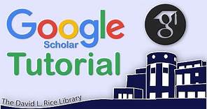 How to Use Google Scholar - The David L. Rice Library Tutorial