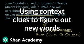 Using context clues to figure out new words | Reading | Khan Academy