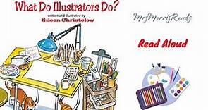 WHAT DO ILLUSTRATORS DO? Journeys AR Read Aloud Third Grade Lesson 7