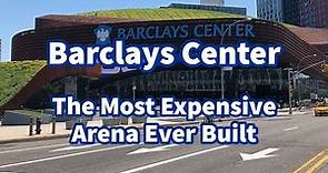 Barclays Center: The Most Expensive Arena Ever Built…