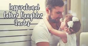 Inspiration Father Daughter Quotes