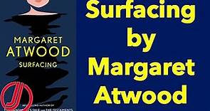 Surfacing by Margaret Atwood | Summary | Themes | Symbols