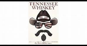 Tennessee Whiskey - The Dean Dillon Story - 2017