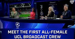 Meet The First All-Female UEFA Champions League Broadcast Crew | CBS Sports Golazo