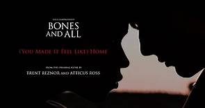 BONES AND ALL | “You Made it Feel Like Home” by Trent Reznor and Atticus Ross | Official Music Video