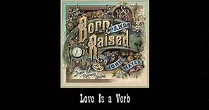 John Mayer - Love Is a Verb (#8 Born and Raised)