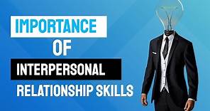Importance Of Interpersonal Relationship Skills