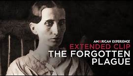 Chapter 1 | The Forgotten Plague | American Experience | PBS