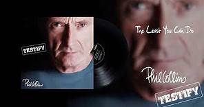 Phil Collins - The Least You Can Do (2016 Remaster Official Audio)