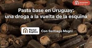 Pasta base en Uruguay: una droga a la vuelta de la esquina | Portal Explica