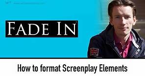 How to Use Screenplay Formatting Elements in Fade In