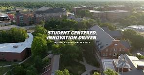 Wichita State University. Student Centered. Innovation Driven.