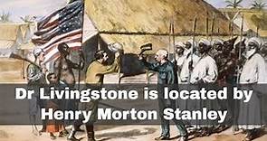 10th November 1871: Henry Morton Stanley locates Dr David Livingstone