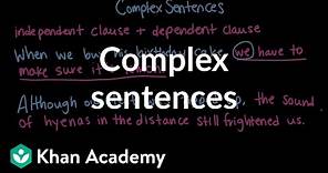 Complex sentences | Syntax | Khan Academy