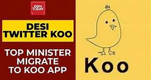 Desi microblogging platform Koo: Top Ministers Migrate To KOO App | India Today