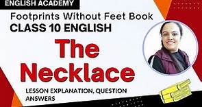 The Necklace Class 10 Summary, Explanation English Chapter 7 Footprints without Feet Book