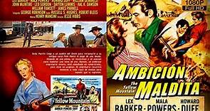 AMBICIÓN MALDITA / THE YELLOW MOUNTAIN / Película Completa en Español (1954)