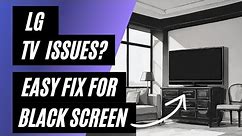 LG TV Won't Turn On? Easy Fix for a Black Screen!
