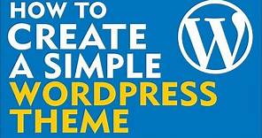 How to make your own WordPress theme from scratch (2019)