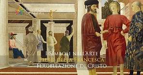Simbologia della Flagellazione di Cristo - Piero della Francesca - I SIMBOLI NELL'ARTE