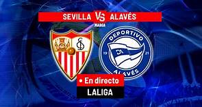 Sevilla - Alavés, en directo | LaLiga EA Sports hoy en vivo | Marca