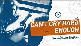 Can't Cry Hard Enough - The Williams Brothers (1991)