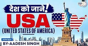 Know all about the USA | From History to Polity: Complete information | UPSC