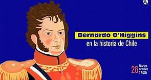 Bernardo O'Higgins en la Historia de Chile