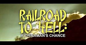 Railroad To Hell: A Chinaman's Chance (2018) Official Trailer