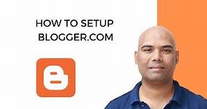 How To Setup Blogger.com | Step-by-Step Blogger Tutorial For Beginners