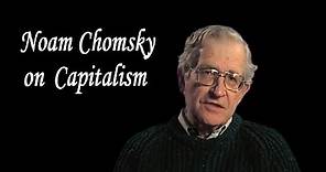 Noam Chomsky on Capitalism