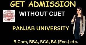PU Admission | Panjab University, Chandigarh | Admission to B.Com, BBA, BA (Eco.), BCA etc. | #cuet