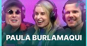 PAULA BURLAMAQUI | Podcast Papagaio Falante