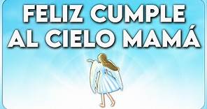 🎉 Feliz Cumpleaños Hasta el Cielo MAMÁ☁️