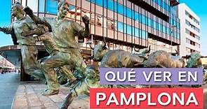 Qué ver en Pamplona 🇪🇸 | 10 Lugares imprescindibles