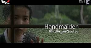 [KST][Vietsub - 2016] Người Hầu Gái - The Handmaiden - Trailer