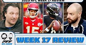 2023 NFL Week 17 Review | PFF NFL Show