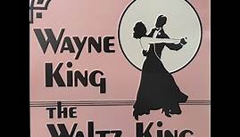 The Waltz King - Wayne King (1985)