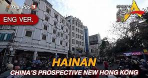 HAINAN: CHINA’S PROSPECTIVE NEW HONG KONG | Spirit of Asia